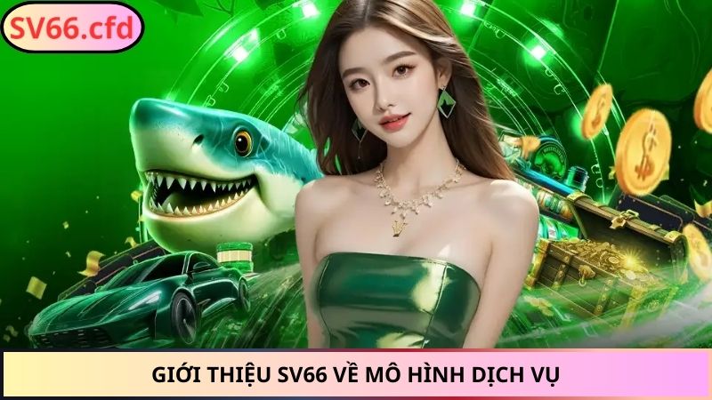 Giới thiệu SV66 về mô hình dịch vụ