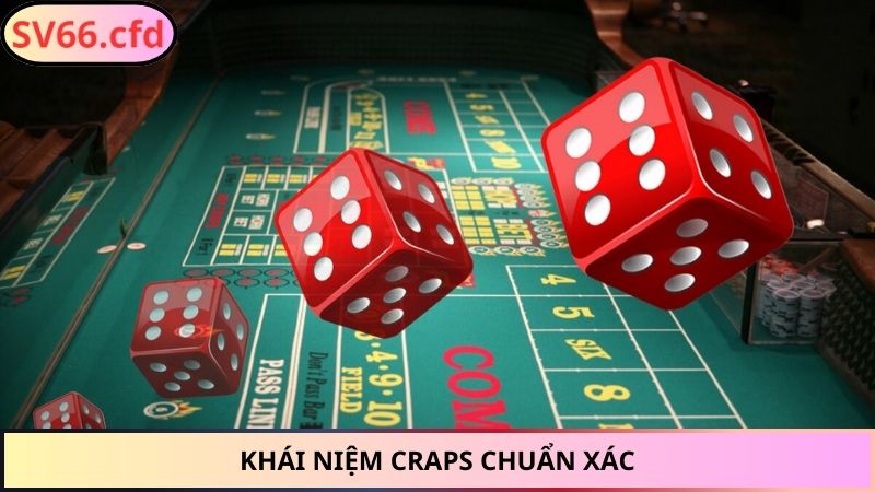 Khái niệm craps chuẩn xác