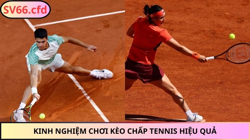 Kinh nghiệm chơi kèo chấp tennis hiệu quả