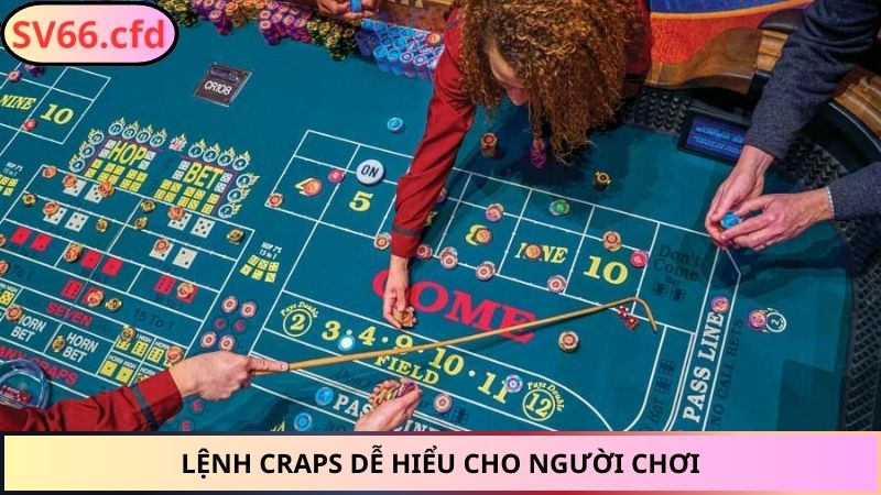 Lệnh craps dễ hiểu cho người chơi