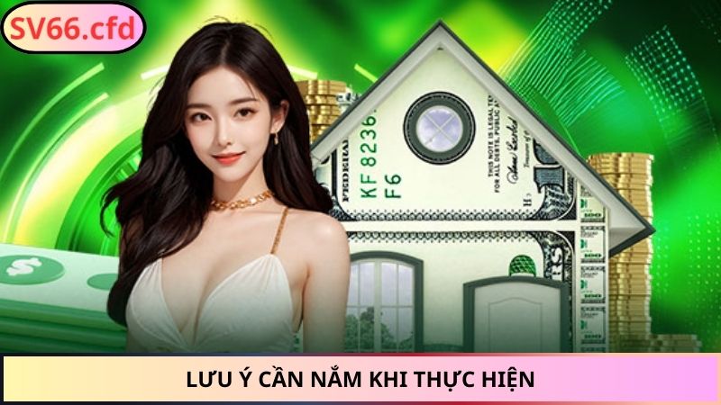 Lưu ý cần nắm khi thực hiện