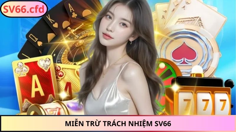 Miễn trừ trách nhiệm SV66