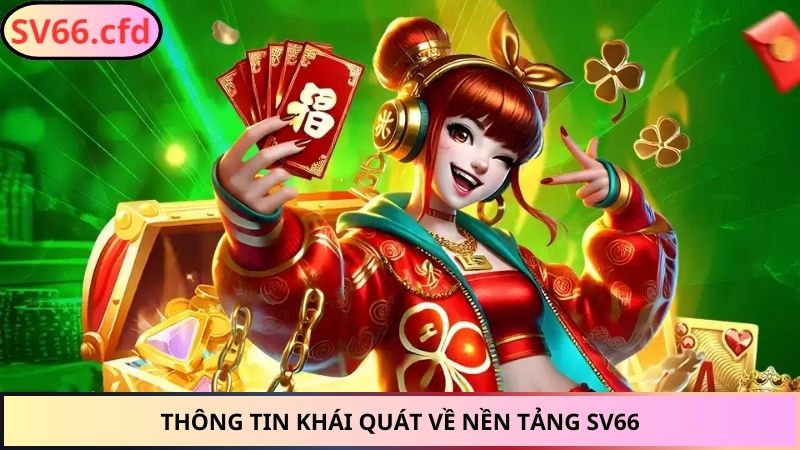 Thông tin khái quát về nền tảng SV66